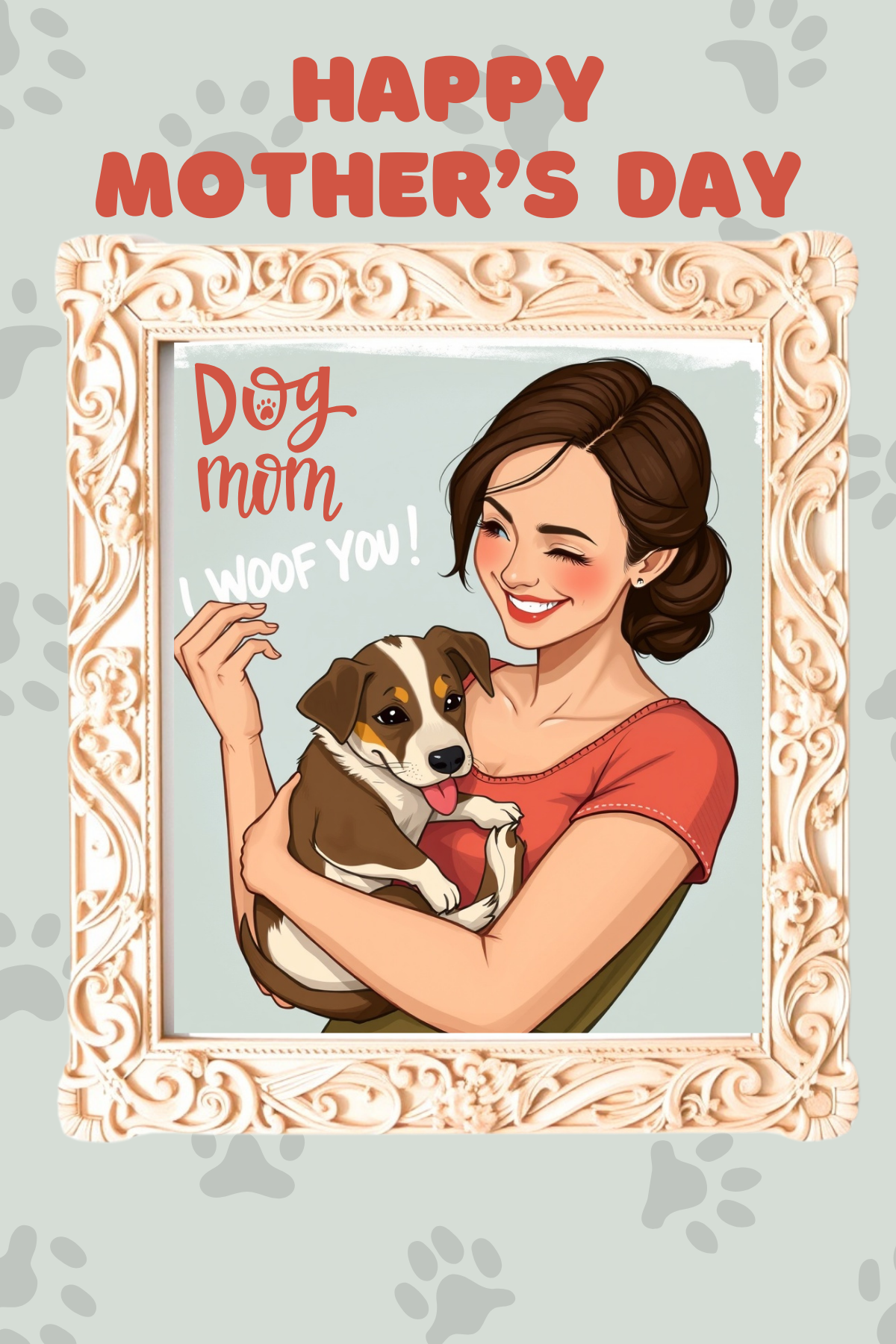 Dog Mom “I Woof You!” Mother’s Day Card