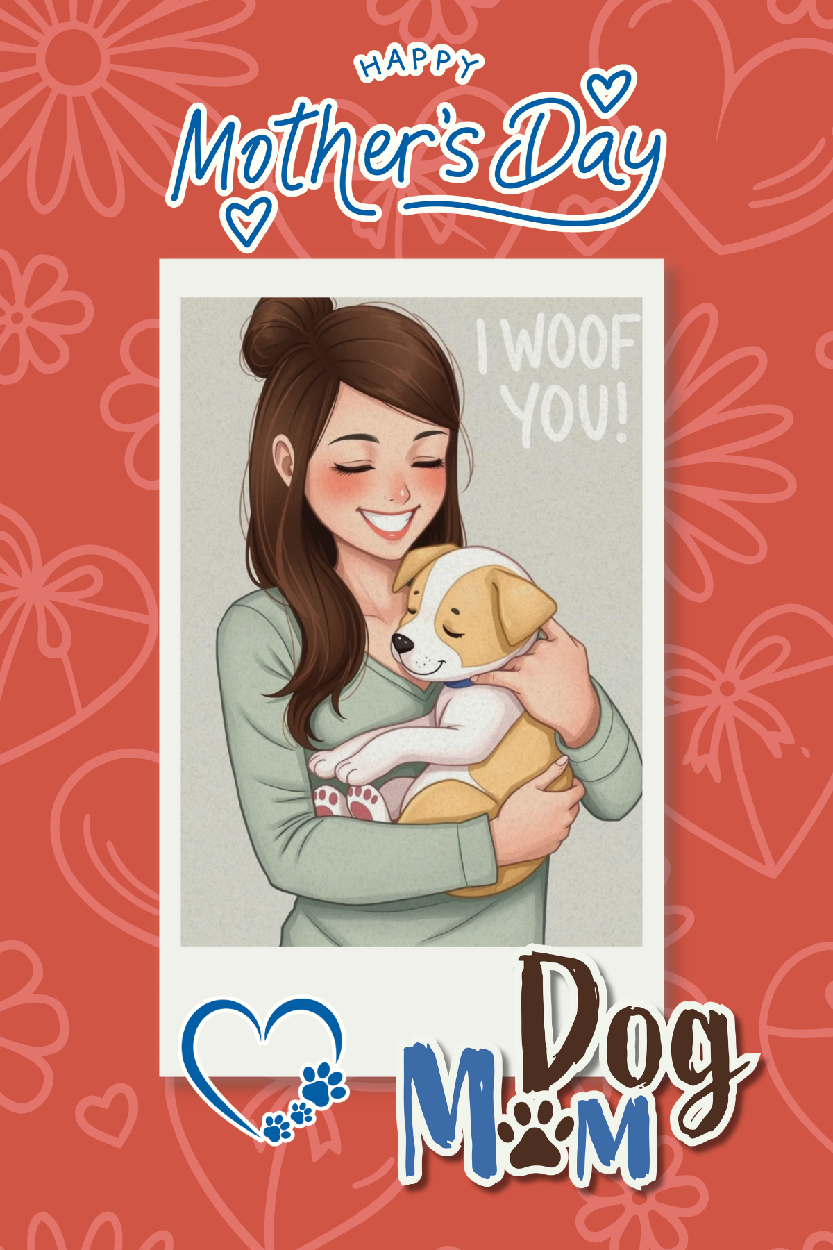 Dog Mom “I Woof You!” Mother’s Day Card
