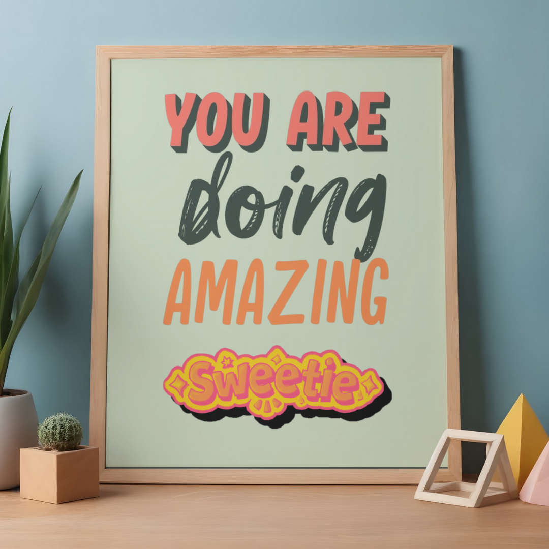 Affirmation wall art teen girl room decor You Are Doing Amazing Sweetie Poster Print (Unframed)