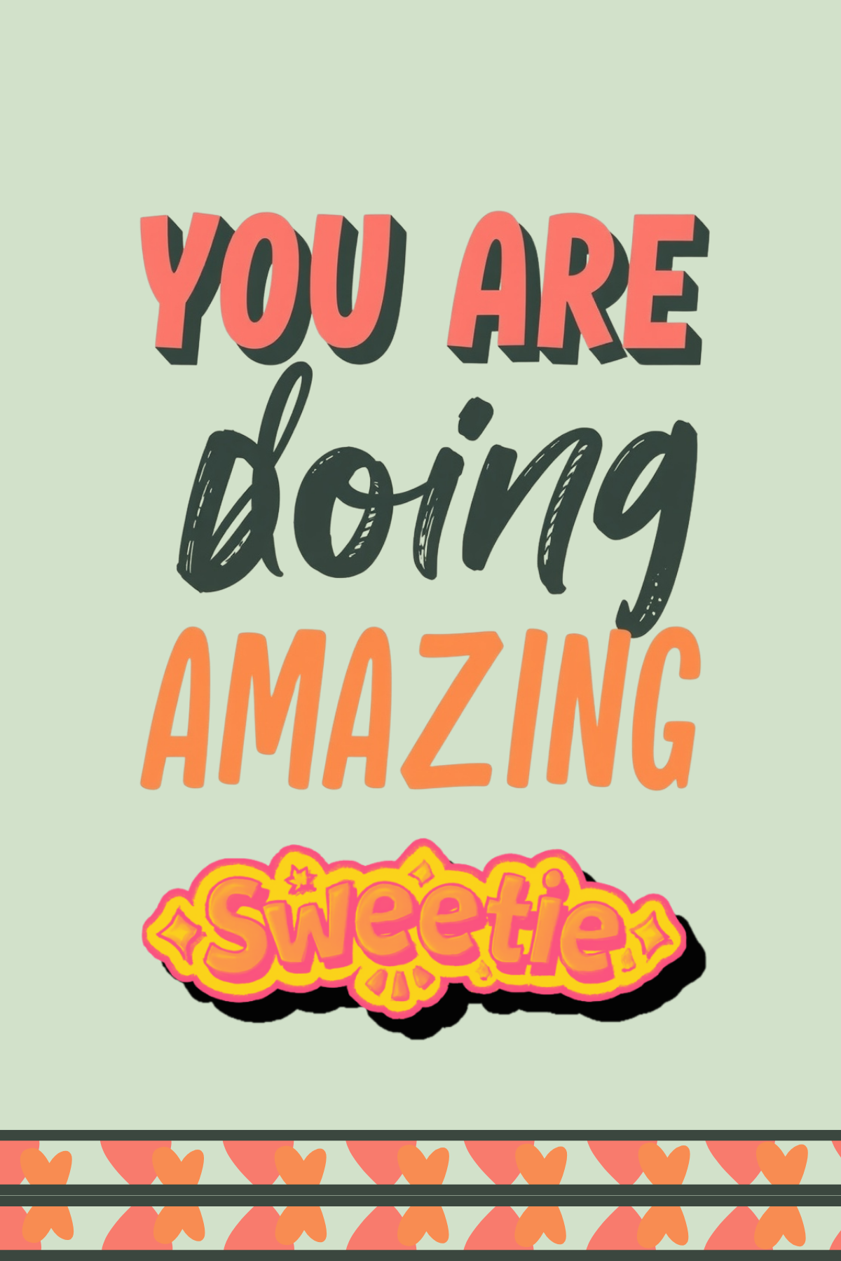 Affirmation wall art teen girl room decor You Are Doing Amazing Sweetie Poster Print (Unframed)